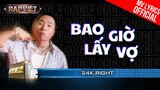 Bao Giờ Lấy Vợ - 24k.Right - Team B Ray | Rap Việt Mùa 3 (2023) [MV Lyrics]