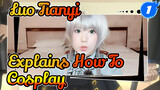 [Luo Tianyi Explains] How Should A First-Time Cosplayer Prepare For A Comic-Con?_1