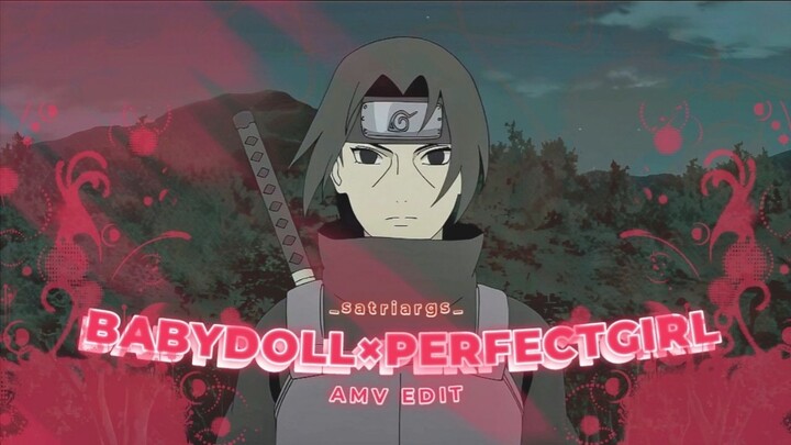 Momen Ketika Punya Abang Seorang Uchiha Itachi [AMV] - BABYDOLL x PERFECT GIRL