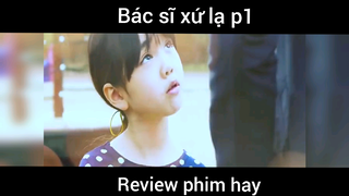 Review phim bác sĩ xứ lạ p1