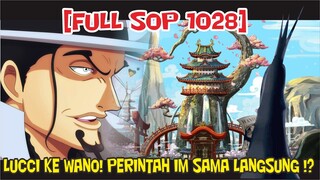 [FULL SOP 1028] ROB LUCCI DATANG!! PERINTAH IM SAMA!? ARC WANO AKAN MELEBIHI MARINEFORD!?