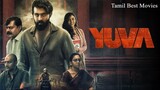 Yuva [ 2024 ] Tamil HD Full Movie Bilibili Film [ Tamil Best Movies ] [ TBM ]