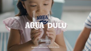 AQUA DULU untuk Semua Anggota Keluarga