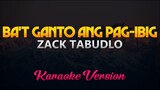 Zack Tabudlo - Ba't Ganto Ang Pag-ibig (Karaoke/Instrumental)