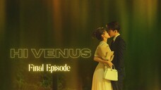 Hi Venus Epsiode 24 - FINALE [English Subs] Joseph Zeng & Liang Jie