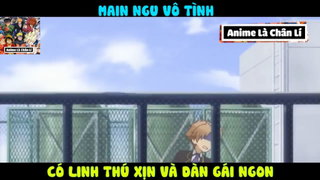 (P9) Main ngu vô tình SANG XỊN MỊN #ReviewAnime