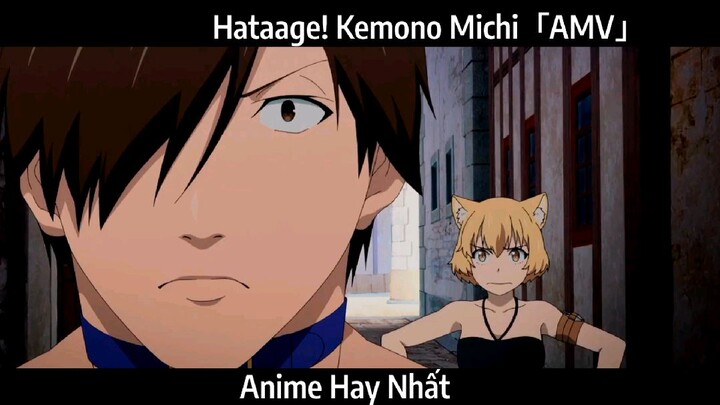 Hataage! Kemono Michi「AMV」Hay Nhất