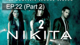 หยุดดูไม่ได้ 🔫 Nikita Season 2 นิกิต้า รหัสเธอโคตรเพชรฆาต พากย์ไทย 💣 EP22_2