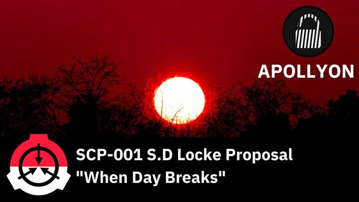 6.8 Miliar Orang Mati Dalam Sekejap - SCP-001 S.D. Locke Proposal "When Day Breaks"