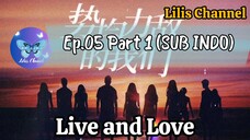 (SUB INDO) Live And Love 2024 Ep.05 Part 1