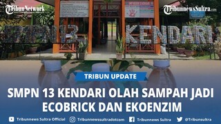 SMPN 13 Kendari Sulawesi Tenggara Olah Sampah Plastik dan Organik Jadi Ecobrick dan Ekoenzim