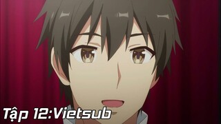 【Nhạc Phim Anime】Main Được Triệu Hồi Sang Thế Giới Khác Làm Vua Tập 12