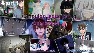 Kumpulan Jedag Jedug Anime Sad Tiktok Random Terbaru & Terkeren🎧✨