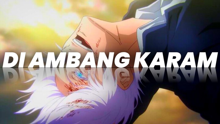 Di ambang Karam [GOJO/EDIT/AMV]