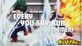 Every You Say Run Moment in My Hero Academia (English Sub) (2021)