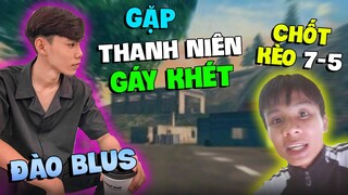 [ Free Fire ] Đào Blus gặp thanh niên gáy khét đòi chốt 7-5 và cái kết !