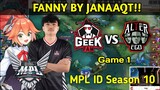 FANNY BY JANAAQT!! GEEK FAM VS ALTER EGO!! Game 1, MPL ID Season 10!!