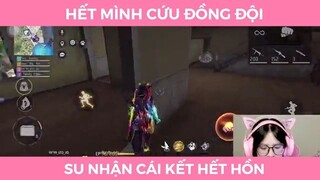 Hết mình cứu đồng đội và cái kết....