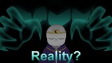 [Animatio] Reality? meme