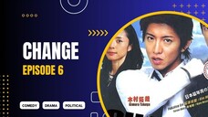 CHANGE EP 06 (2008) Sub Indo