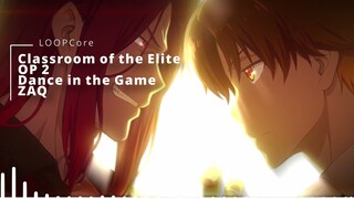 Classroom of the Elite Season 2 OP1: "Dance in the Game" - ZAQ | Nightcore ver.