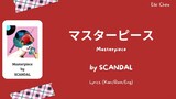 SCANDAL「マスターピース」 Masterpiece Lyrics [Kan/Rom/Eng]