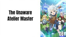 Episode 5 | The Unaware Atelier Master