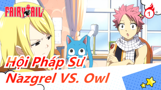 [Hội Pháp Sư] Nazgrel VS. Owl (Phần 1)_1