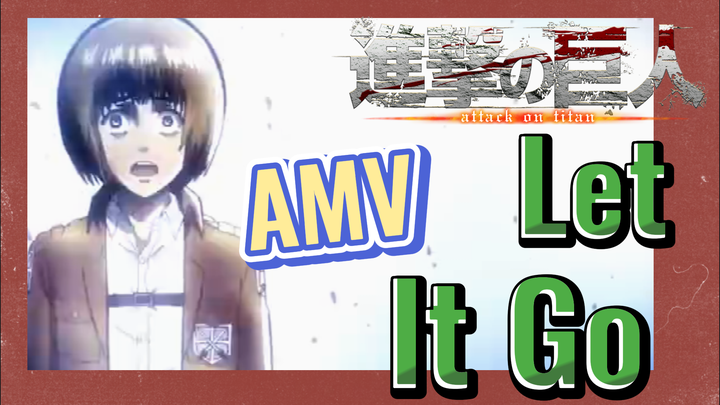 [Đại Chiến Titan] AMV | Let It Go  Hình Ảnh Quá Cool!