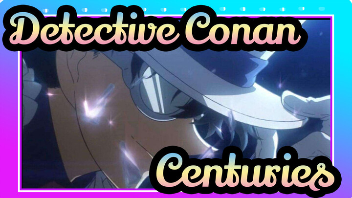 [Detective Conan|AMV|Epik mixed edit/1080P]Centuries (Remix)]