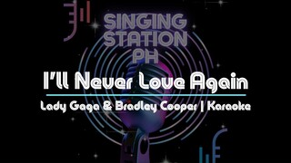 I'll Never Love Again by Lady Gaga & Bradley Cooper | Karaoke Version
