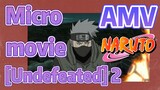 [NARUTO]  AMV | Micro movie  [Undefeated] 2