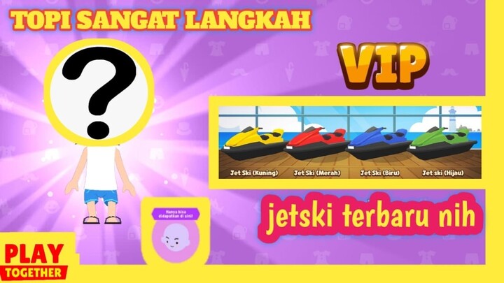 TOPI LANGKAH DAN JETSKI BARU !!! - Play Togerther Indonesia