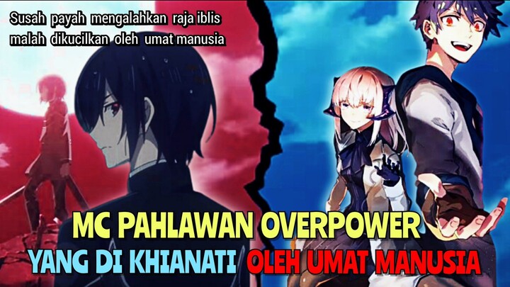 Anime MC Pahlawan Overpower Yang Dikhianati Oleh Umat Manusia | Anime Review Yuusha Yamemasu