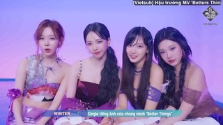 [Vietsub] Hậu trường MV 'Betters Things'