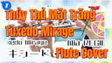 [Flute] Tuxedo Mirage - Thủy Thủ Mặt Trăng_1