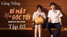 Bí Mật Nơi Góc Tối - Tập 05 | Lồng Tiếng