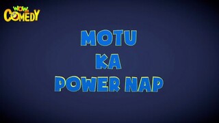 MOTU PATLU.MOTU KA POWER NAP.