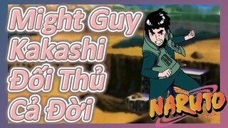 Might Guy Kakashi Đối Thủ Cả Đời