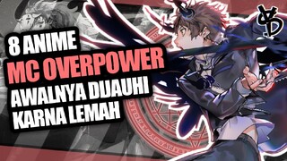 8 Rekomendasi Anime MC OVERPOWER Tapi Awalnya Dijauhi Karna Lemah!