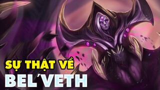 SỰ THẬT VỀ BEL'VETH – NỮ CHÚA HƯ KHÔNG "GHÊ GỚM" CỠ NÀO MÀ ĐÒI HỦY DIỆT CẢ RUNETERRA?