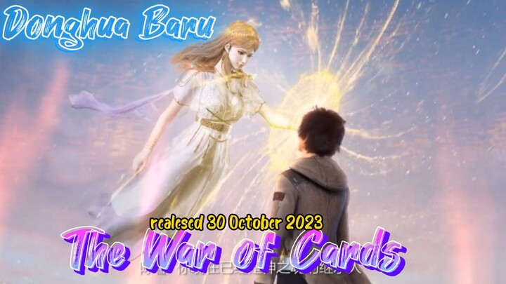[Donghua Baru] The War of Cards Rilis 30 Oktober 2023