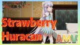 [Strawberry Huracan]  AMV
