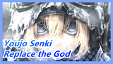 Youjo Senki|Now let us replace God's work and put the arrogant gods out of business