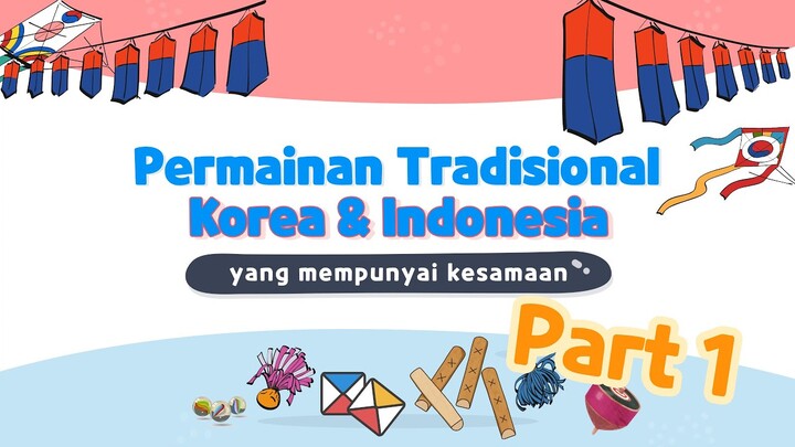 [지금은 K-Culture] Permainan Tradisional Korea & Indonesia #Part1
