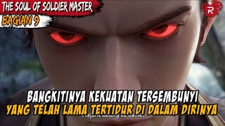 TERBANGUNYA HEWAN KUNO MEMBANGKITKAN KEMBALI KEKUATAN NYA -  The Soul of Soldier Master PART 9