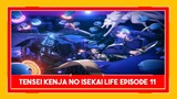 Tensei kenja no Isekai Life episode 11 sub indo