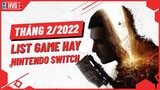 Top Game Nintendo Switch Cực Hay Sẽ Phát Hành Tháng 2/2022