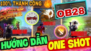 Free Fire | Hướng Dẫn Toàn Tập Kĩ Năng “ONESHOT OB28” Chuẩn 100% Với Những Quy Tắc Mới Nhất Cực Hay