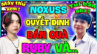 NOXUSS FREE FIRE | NOXUSS CHƠI LỚN THỬ BÁN QUÀ CỦA RUBY VÀ PHẢN ỨNG CỦA RUBY TV